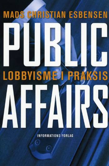 Public affairs : lobbyisme i praksis