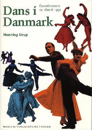 Dans i Danmark : danseformerne ca. 1600 til 1950