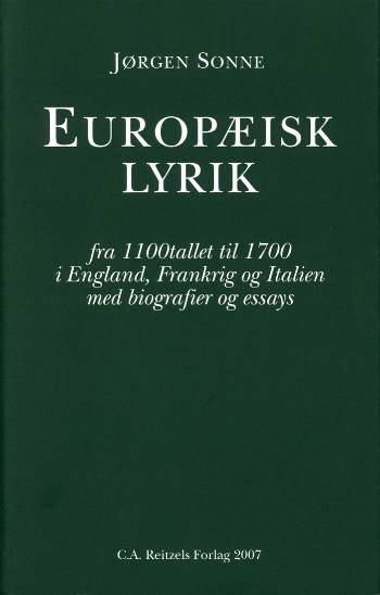 Europæisk lyrik : fra 1100tallet til 1700 i England, Frankrig og Italien med biografier og essays