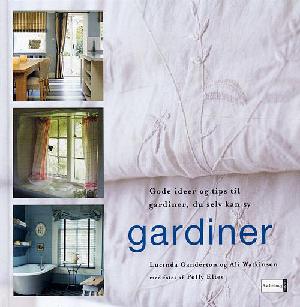 Gardiner : gode ideer og tips til gardiner, du selv kan sy