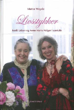 Livsstykker : Bodil Udsen og Anne Marie Helger i samtale