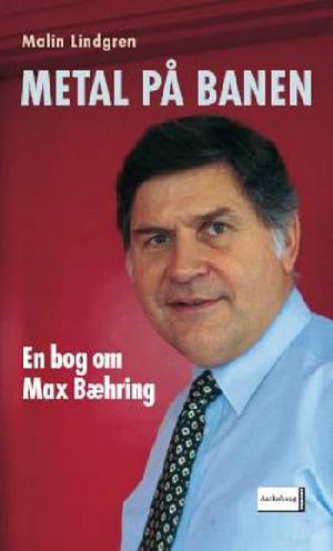 Metal på banen : en bog om Max Bæhring