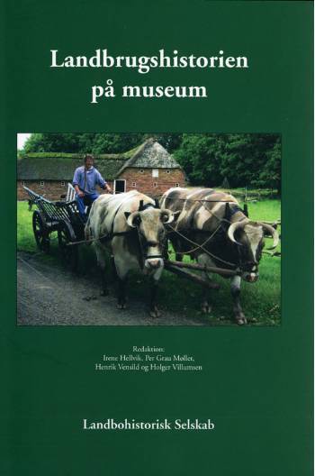 Landbrugshistorien på museum : beretning fra et symposium afholdt den 27.-28. oktober 2005