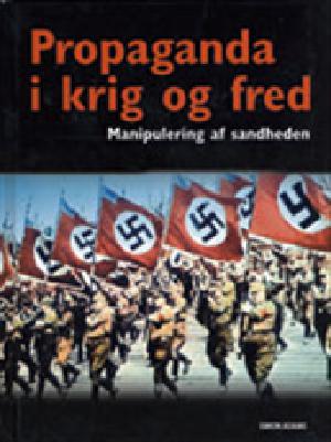 Propaganda i krig og fred : oversat af Ole Steen Hansen