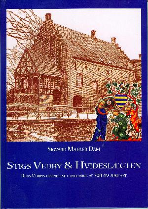 Stigs Vedby & Hvideslægten : Ruds Vedbys oprindelse i anledning af 700 års jubilæet