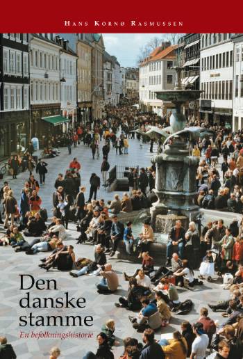 Den danske stamme : en befolkningshistorie