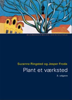 Plant et værksted : grundbog om æstetisk-skabende virksomhed