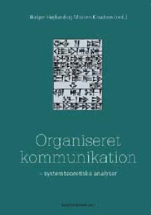 Organiseret kommunikation : systemteoretiske analyser