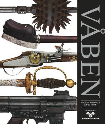 Våben : våben og rustninger gennem tiderne