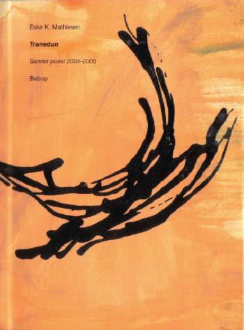 Tranedun : samlet poesi 2004-2008