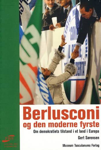 Berlusconi og den moderne fyrste : om demokratiets tilstand i et land i Europa