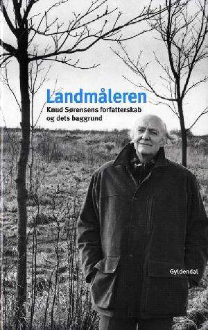 Landmåleren : Knud Sørensens forfatterskab og dets baggrund