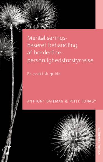 Mentaliseringsbaseret behandling af borderline-personlighedsforstyrrelse : en praktisk guide