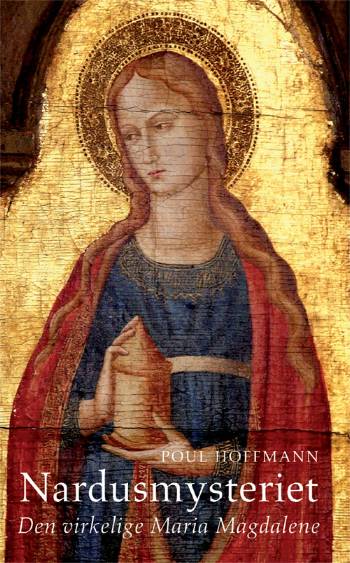 Nardusmysteriet : den virkelige Maria Magdalene