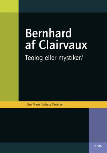 Bernhard af Clairvaux : teolog eller mystiker?
