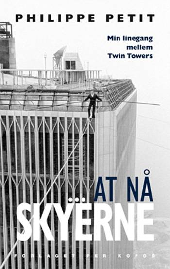 At nå skyerne : min linegang mellem Twin Towers