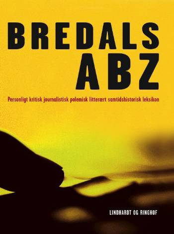 Bredals ABZ : personlig kritisk journalistisk polemisk litterært samtidshistorisk leksikon