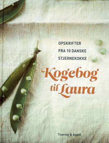 Kogebog til Laura : opskrifter fra 10 danske stjernekokke