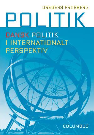 Politik : \dansk politik i internationalt perspektiv\