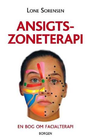 Ansigtszoneterapi : en bog om facialterapi