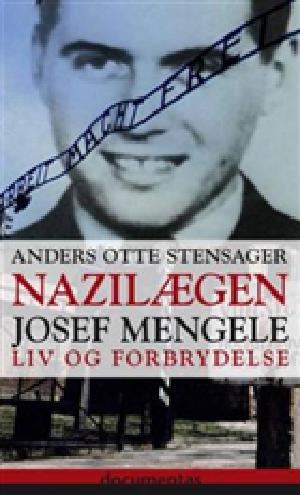 Nazilægen Josef Mengele : liv og forbrydelse