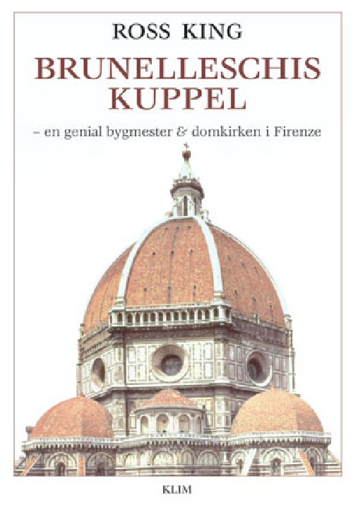 Brunelleschis kuppel : en genial bygmester & domkirken i Firenze