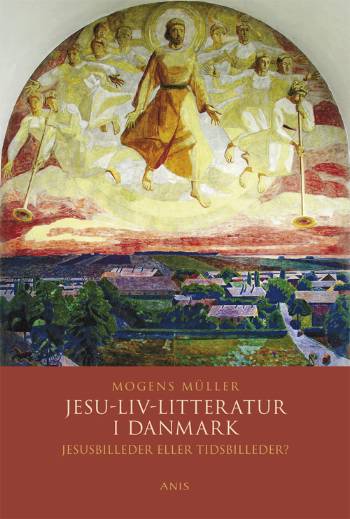 Jesu-liv-litteratur i Danmark : Jesusbilleder eller tidsbilleder?
