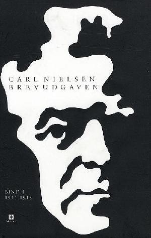 Carl Nielsen brevudgaven. Bind 4 : 1911-1913