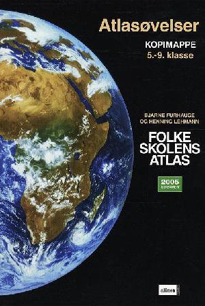Folkeskolens atlas -- Atlasøvelser, kopimappe, 5.-9. klassetrin, 2005 udgaven