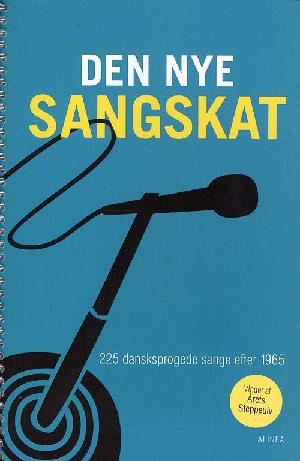 Den nye sangskat : 225 dansksprogede sange efter 1965