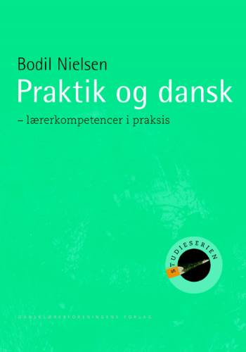 Praktik og dansk : lærerkompetencer i praksis