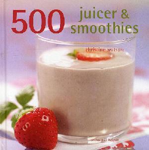 500 juicer & smoothies