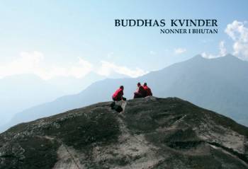 Buddhas kvinder : nonner i Bhutan