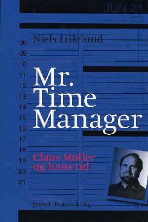 Mr. Time Manager : Claus Møller og hans tid