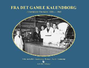 Fra det gamle Kalundborg. Bind 5 : Fotominder fra tiden 1946-1960