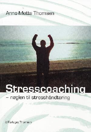 Stresscoaching : nøglen til stresshåndtering