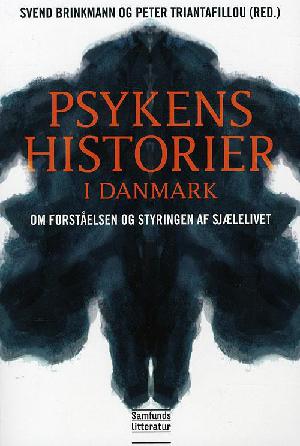 Psykens historier i Danmark : om forståelsen og styringen af sjælelivet