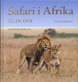 Safari i Afrika : vilde dyr : en håndbog