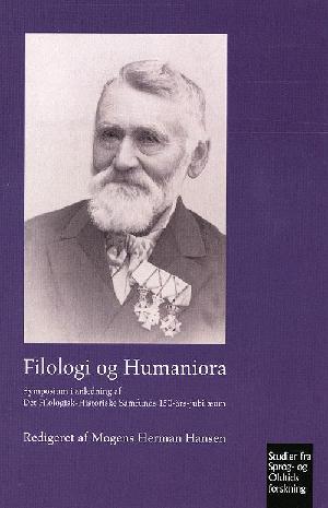 Filologi og humaniora : symposium i anledning af Det Filologisk-Historiske Samfunds 150-årsdag, holdt 2.10.2004, Videnskabernes Selskabs Bygning