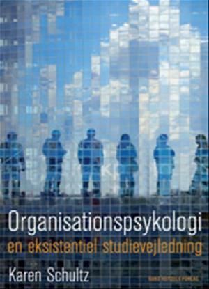 Organisationspsykologi : en eksistentiel studievejledning