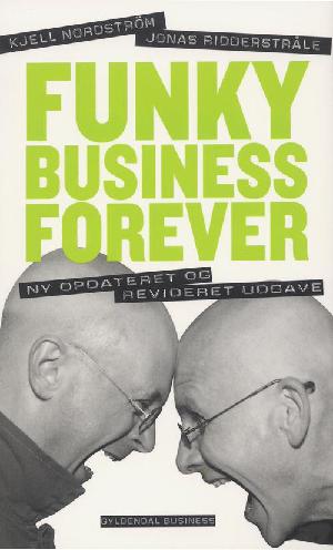 Funky business forever : sådan får vi det bedste ud af kapitalismen