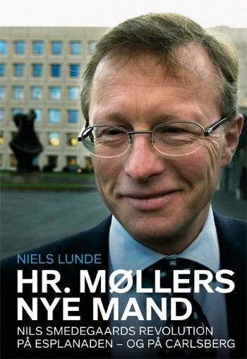 Hr. Møllers nye mand : Nils Smedegaards revolution på Esplanaden - og på Carlsberg
