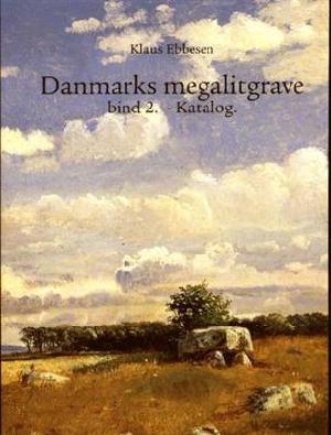 Danmarks megalitgrave. Bind 2 : Katalog