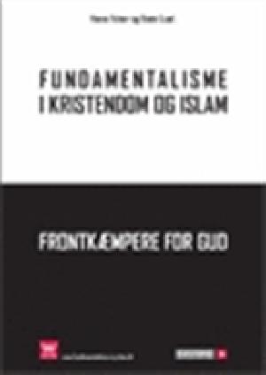 Fundamentalisme i kristendom og islam : frontkæmpere for Gud