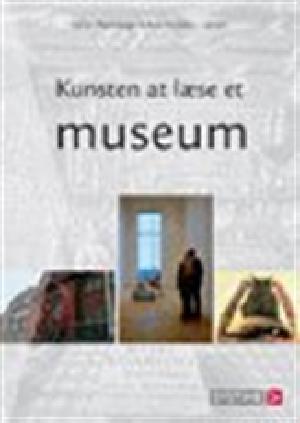 Museumsgrundbogen : kunsten at læse et museum