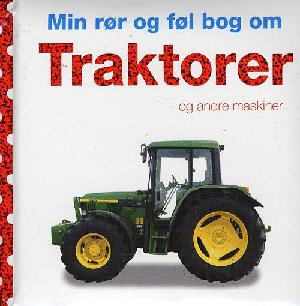 Min rør og føl bog om traktorer - og andre maskiner