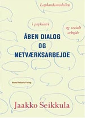 Åben dialog og netværksarbejde : Laplandsmodellen i psykiatri og socialt arbejde