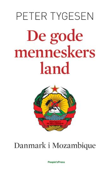 De gode menneskers land : Danmark i Mozambique