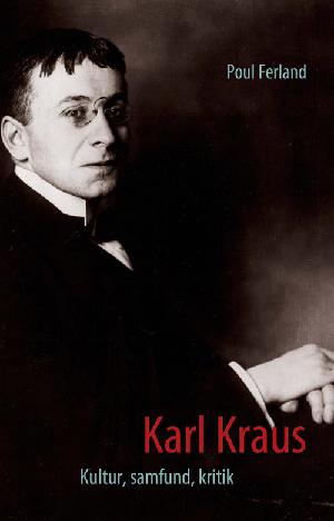 Karl Kraus : kultur, samfund, kritik