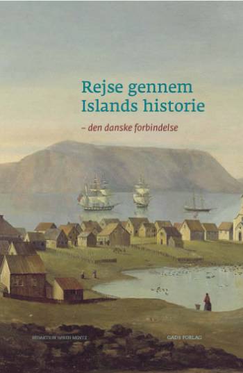 Rejse gennem Islands historie : den danske forbindelse